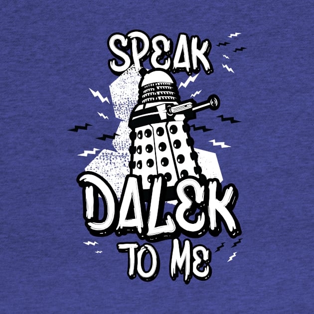 Speak Dalek To Me by fanteesau